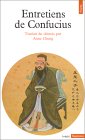 Les Entretiens de Confucius, trad. Anne CHENG